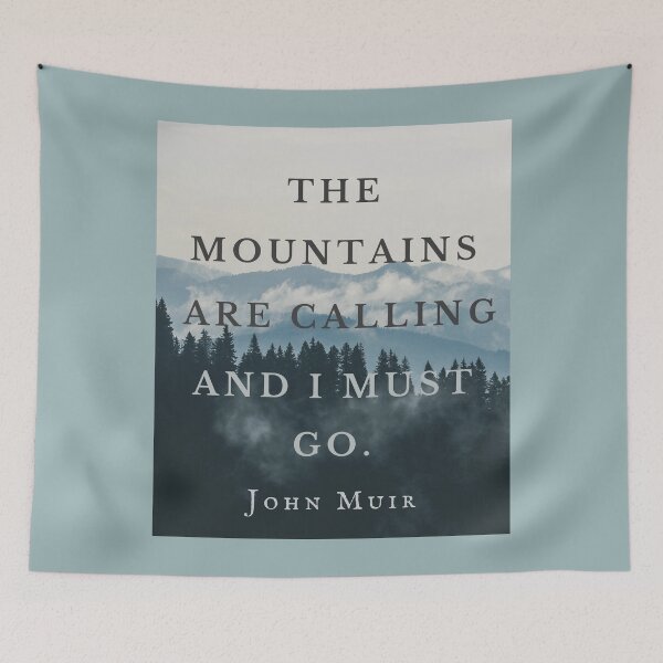 Artikelvorschau, Zitat von John Muir: Die Berge rufen und ich muss gehen. entworfen und verkauft von artbleed.