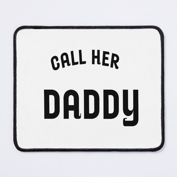 Item preview, call her daddy  designed and sold by MKshoper.