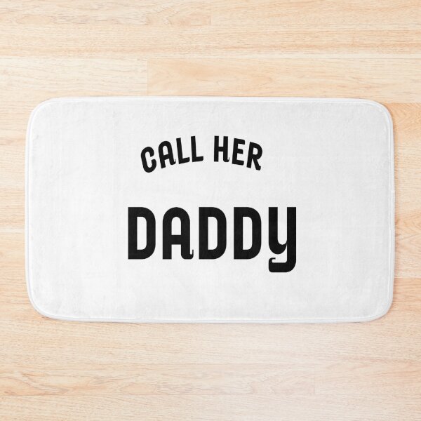 Item preview, call her daddy  designed and sold by MKshoper.