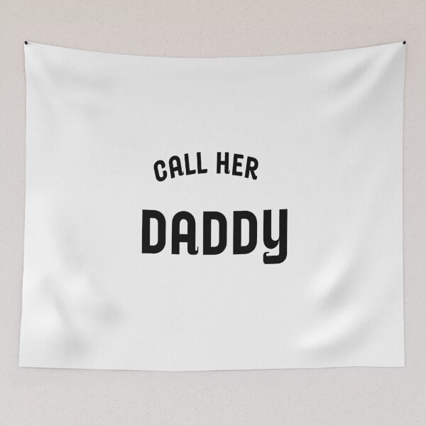 Item preview, call her daddy  designed and sold by MKshoper.