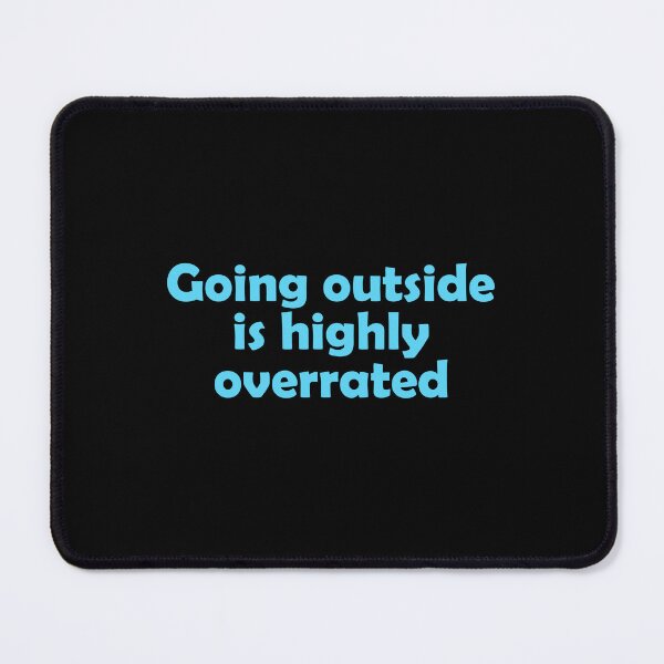 Item preview, Going outside is highly overrated designed and sold by muchhappier.