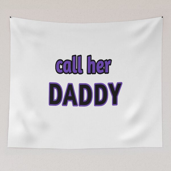 Item preview, call her daddy  designed and sold by MKshoper.