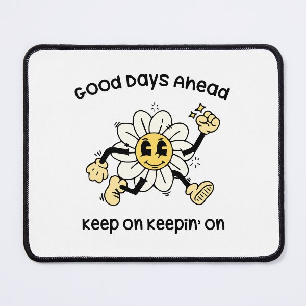 Item preview, Good Days Ahead, Keep On Keepin' On designed and sold by -DEEWOLF-.