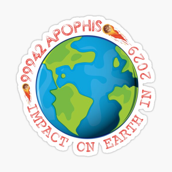 Item preview, Apophis 99942 Asteroid Coming Impact On Earth 2029 designed and sold by Graphister ⭐️⭐️⭐️⭐️⭐️.