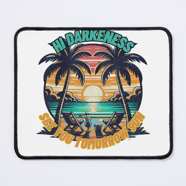 Item preview, HI DARKENESS see you tomorrow sun designed and sold by DesignNadine.