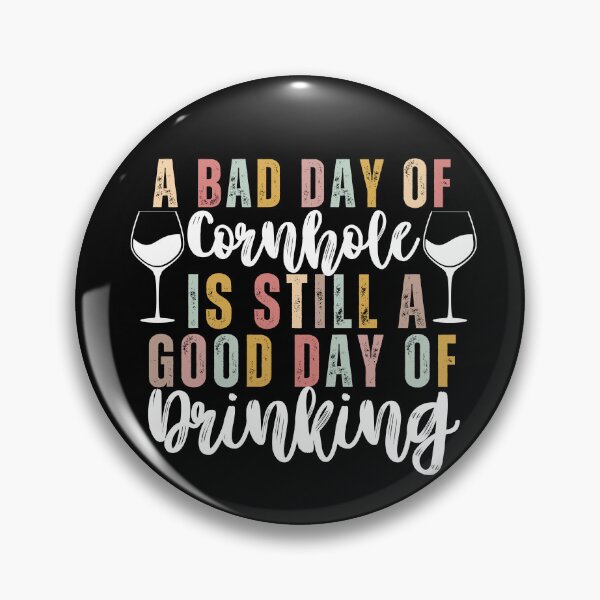 Item preview, A Bad Day Of Cornhole Is Still A Good Day Of Drinking designed and sold by SunfullyYours.