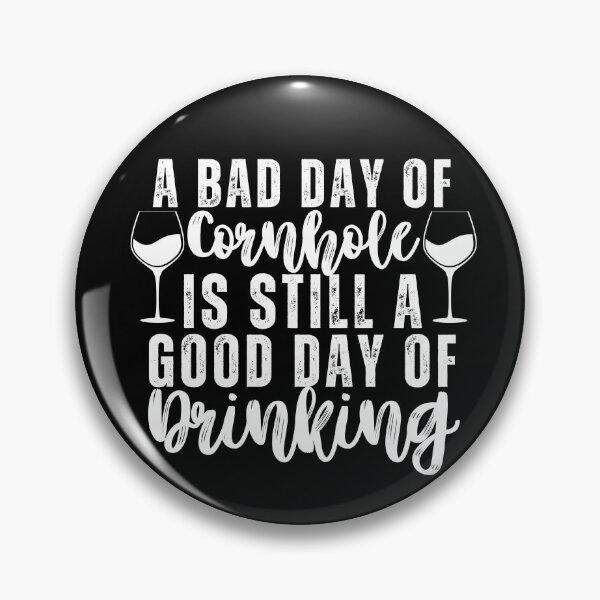 Item preview, A Bad Day Of Cornhole Is Still A Good Day Of Drinking designed and sold by SunfullyYours.
