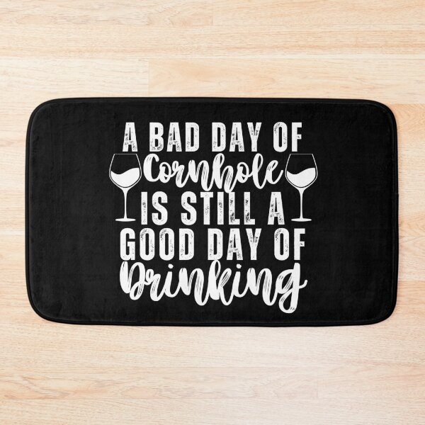 Item preview, A Bad Day Of Cornhole Is Still A Good Day Of Drinking designed and sold by SunfullyYours.