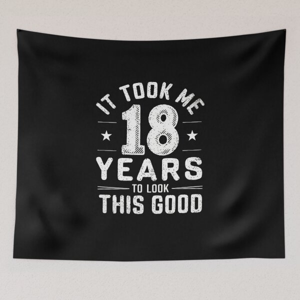 Item preview, It took me 18 years to look this good  designed and sold by 123ks.