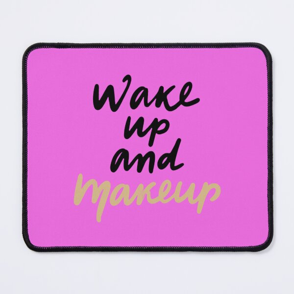 Item preview, Wake up and makeup designed and sold by MacMerch121.