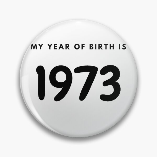Item preview, My Year of Birth is 1973 designed and sold by LittleWorldShop.