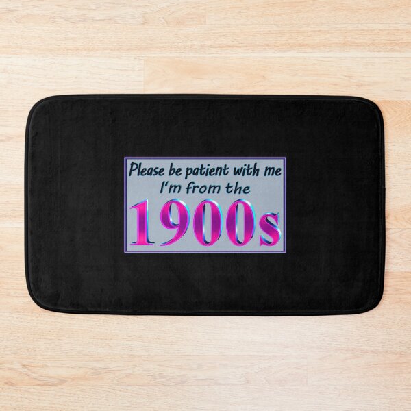 Item preview, I'm From the 1900s designed and sold by AlwaysHollyJo.