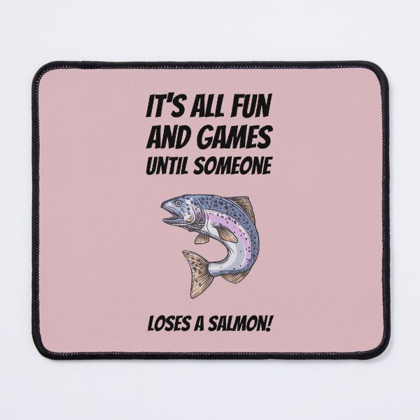 Item preview, It's All Fun And Games Until Someone Loses A Salmon! and Sticker Pack designed and sold by ShamblesShirts.