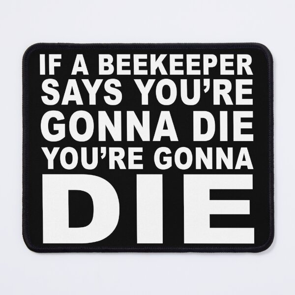 Item preview, The Beekeeper Movie Quote designed and sold by ChunkByChunk.