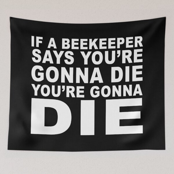 Item preview, The Beekeeper Movie Quote designed and sold by ChunkByChunk.