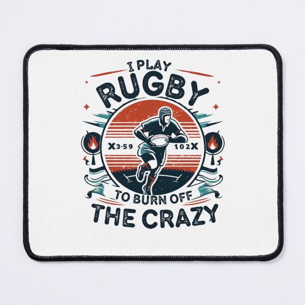 Item preview, I Play Rugby To Burn Off The Crazy designed and sold by Empiredesigner3.