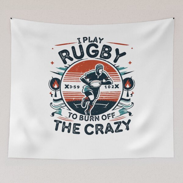 Item preview, I Play Rugby To Burn Off The Crazy designed and sold by Empiredesigner3.