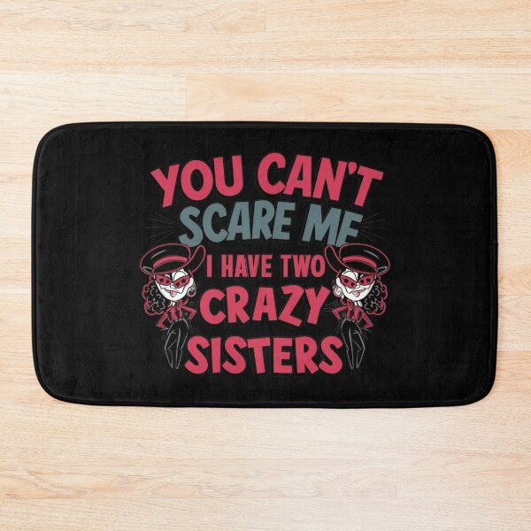Item preview, You Cant Scare Me I Have Two Crazy Sisters designed and sold by KawaiiKraze ..