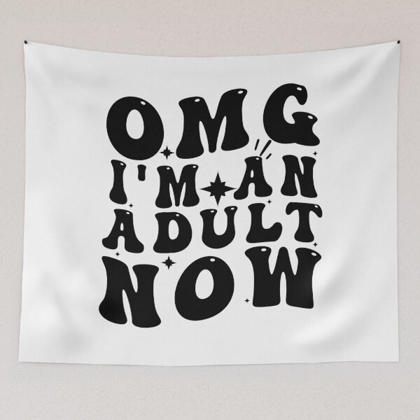 Item preview, Omg I'm An Adult Now designed and sold by Empiredesigner3.