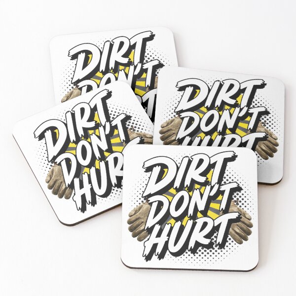 Item preview, Dirt don't Hurt designed and sold by WebBoutique.