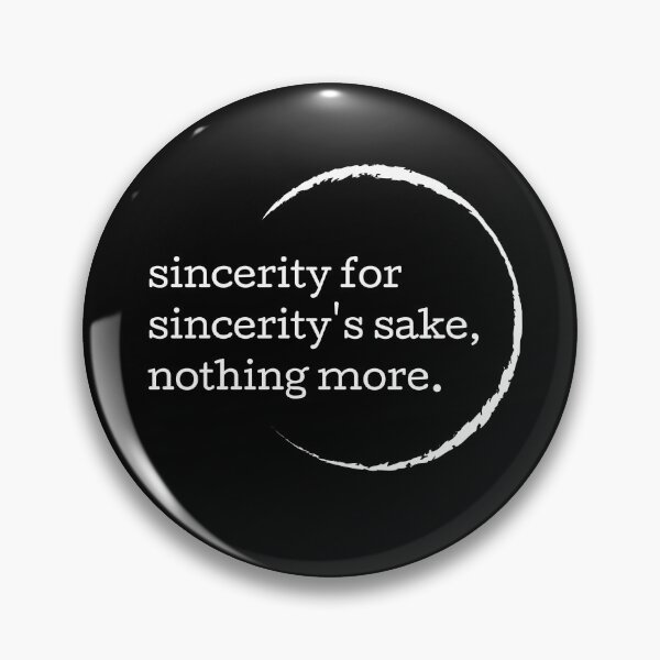 Item preview, sincerity for sincerity's sake nothing more designed and sold by By-LuQuiRRis.