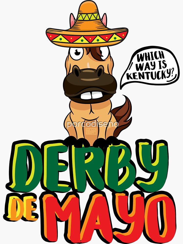 Derby De Mayo Kentucky Horse Race Mexican Sombrero T-Shirt Derby De Mayo Kentucky Horse Race Mexican Sombrero T-Shirt