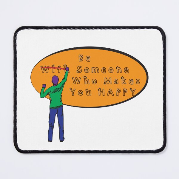 Item preview, Be Someone Who Makes You Happy designed and sold by superjennifer.
