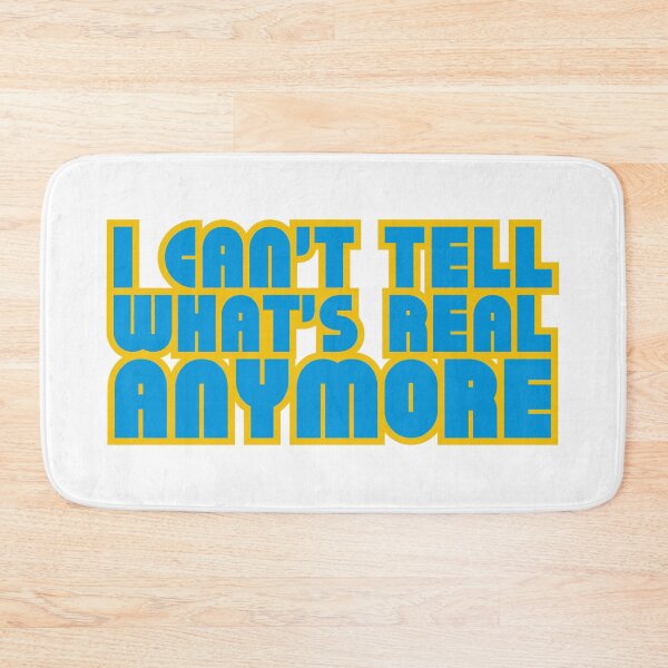 Item preview, I Can't Tell What's Real Anymore designed and sold by stguesser.