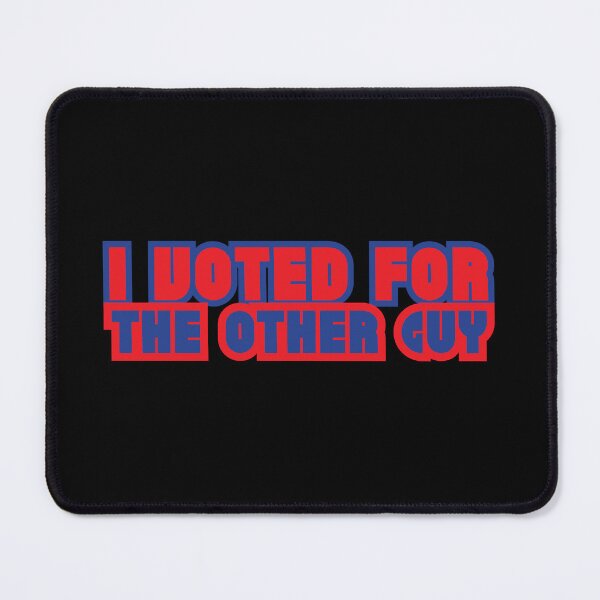 Item preview, I Voted for the Other Guy designed and sold by stguesser.