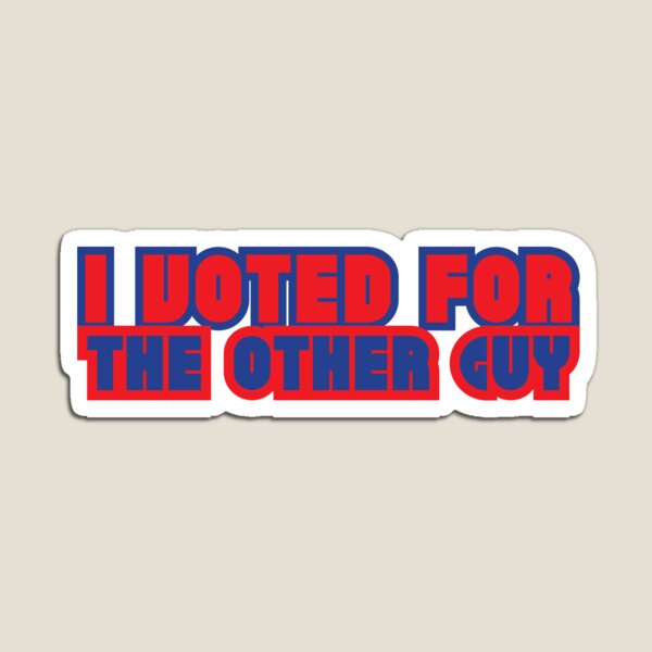 Item preview, I Voted for the Other Guy designed and sold by stguesser.