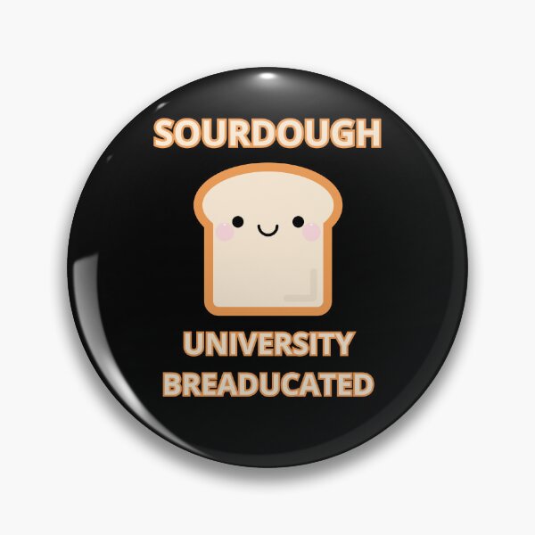 Item preview, Sourdough University Breaducated designed and sold by MG-MagicGallery.
