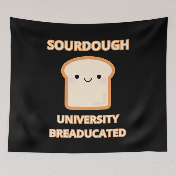 Item preview, Sourdough University Breaducated designed and sold by MG-MagicGallery.