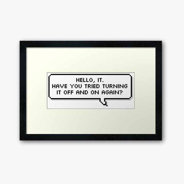 Hello, IT. Framed Art Print