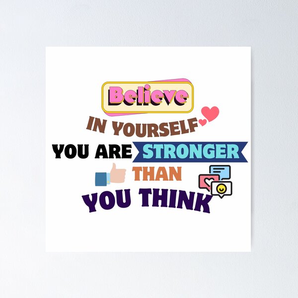 Item preview, Quotes About Life: Believe in yourself; you are stronger than you think designed and sold by MilkyBerryShop.