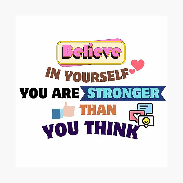 Item preview, Quotes About Life: Believe in yourself; you are stronger than you think designed and sold by MilkyBerryShop.
