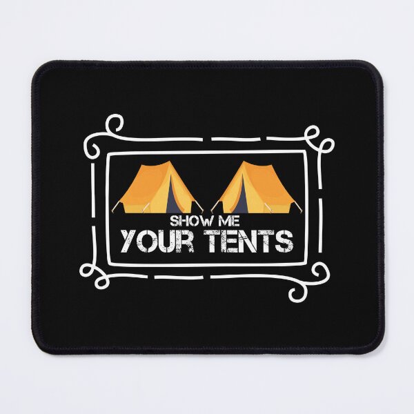 Item preview, Show Me Your Tents designed and sold by VerdePlantTees.