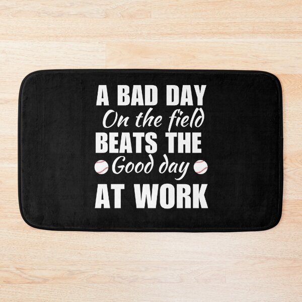 Item preview, A bad day on the field beats the good day at work, funny baseball sport quote or saying designed and sold by NBSStore.
