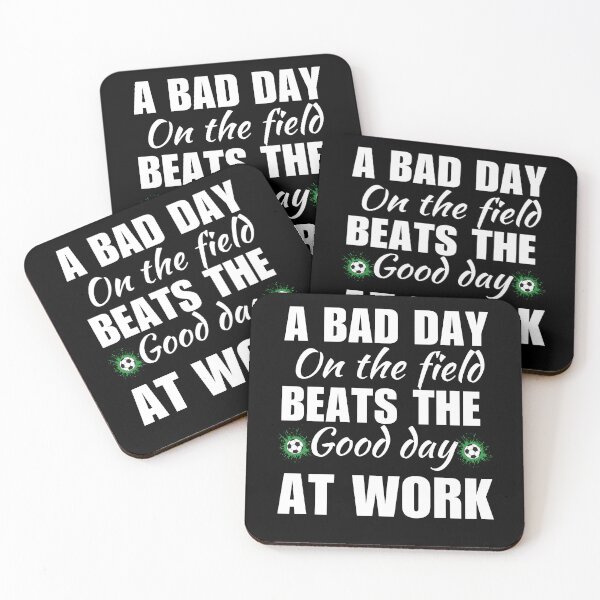Item preview, A bad day on the field beats the good day at work, funny soccer lovers quote or saying designed and sold by NBSStore.