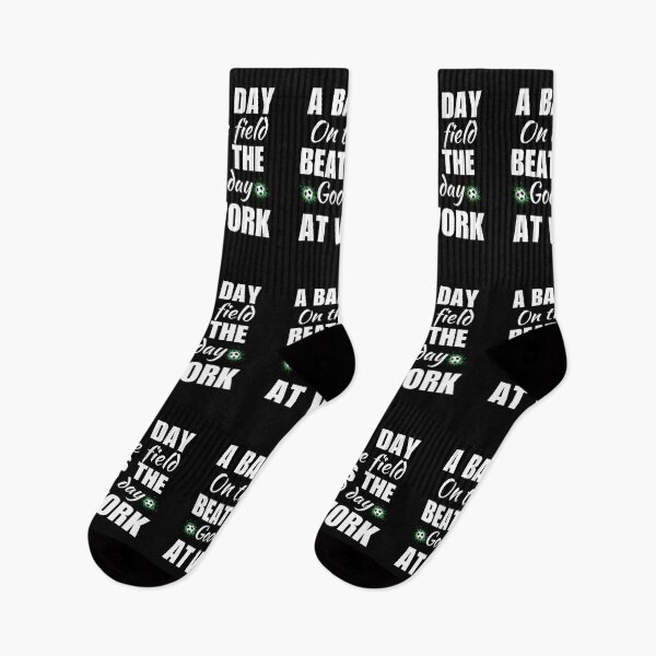 Item preview, A bad day on the field beats the good day at work, funny soccer lovers quote or saying designed and sold by NBSStore.