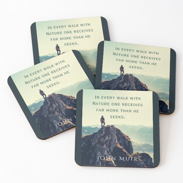 Item preview, John Muir quote: In every walk with nature one receives far more than he seeks. designed and sold by artbleed.