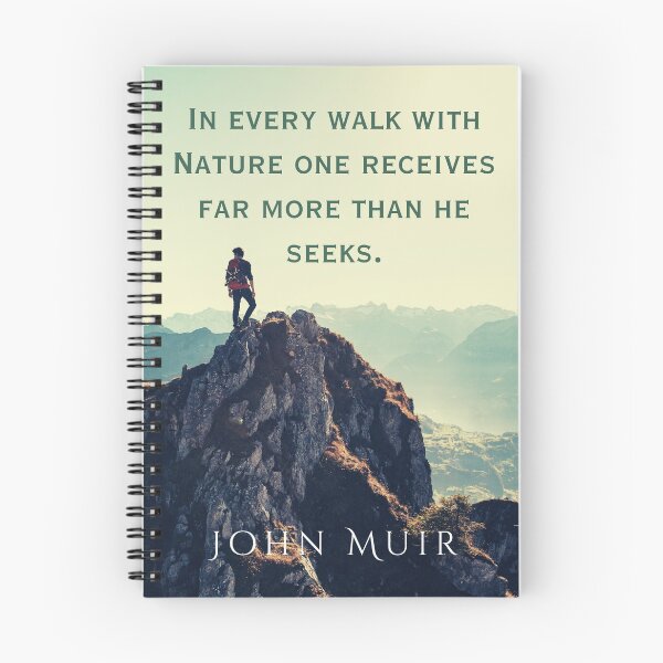 Item preview, John Muir quote: In every walk with nature one receives far more than he seeks. designed and sold by artbleed.
