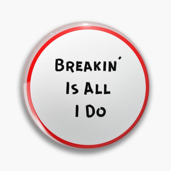 Item preview, Breaking is All I Do designed and sold by binmaster3000.