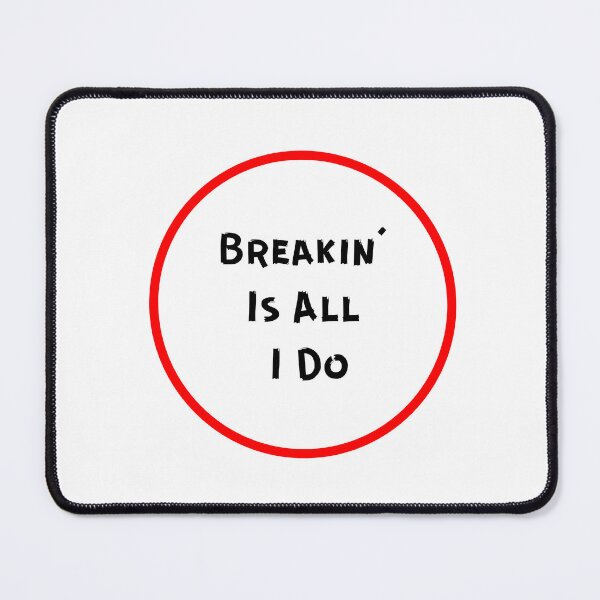 Item preview, Breaking is All I Do designed and sold by binmaster3000.