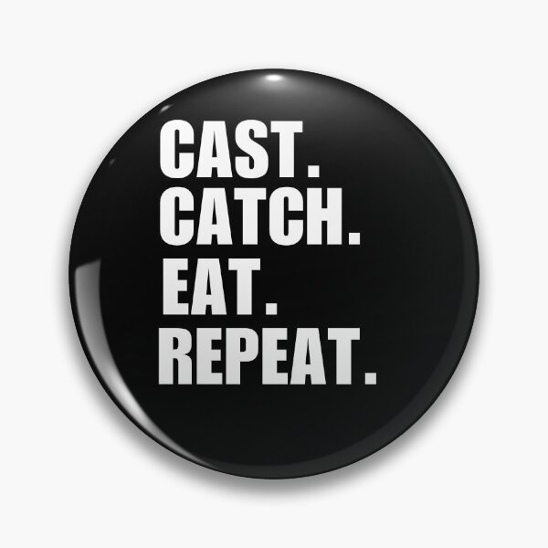 Item preview, Cast, catch, eat, repeat. Funny fisherman or fishing saying or quote designed and sold by NBSStore.