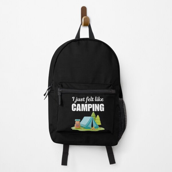Item preview, I just felt like camping, funny camping lifestyle crew or team buddies quote or saying designed and sold by NBSStore.