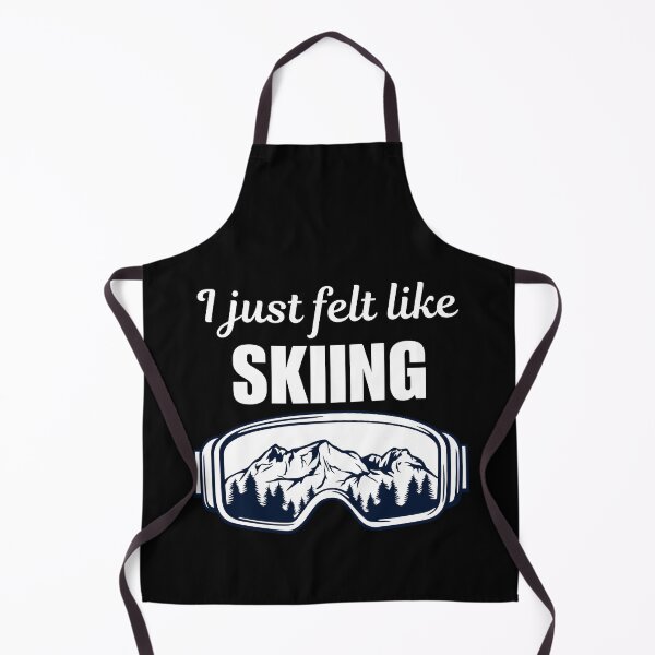 Item preview, I just felt like skiing, funny skiing sport quotes or sayings for skier mom or skiing trip designed and sold by NBSStore.