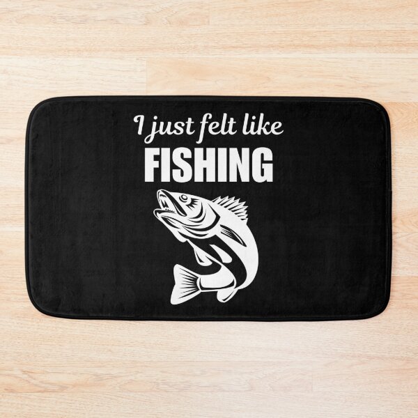 Item preview, I just felt like fishing, fisherman club saying or slogan for fishing enthusiasts designed and sold by NBSStore.