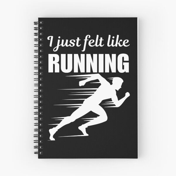 Item preview, I just felt like running, funny running hobby or lifestyle enthusiast or athlete joke, quote or saying designed and sold by NBSStore.