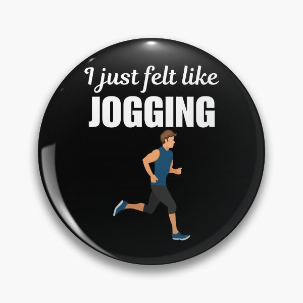 Item preview, I just felt like jogging, funny morning jogger or jogging sport lovers saying designed and sold by NBSStore.