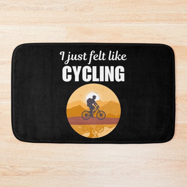 Item preview, I just felt like cycling, funny cycling quotes or saying for fans or enthusiast designed and sold by NBSStore.